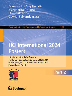 cover image of HCI International 2024 Posters: 26th International Conference on Human-Computer Interaction, HCII 2024, Washington, DC, USA, June 29 – July 4, 2024, Proceedings, Part II